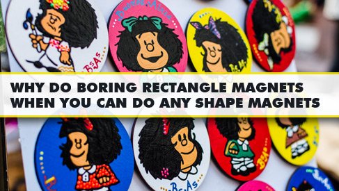 Any Shape Die-Cut Refrigerator Magnets
